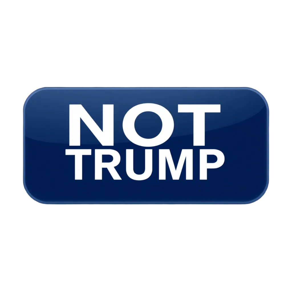 Not Trump Button
